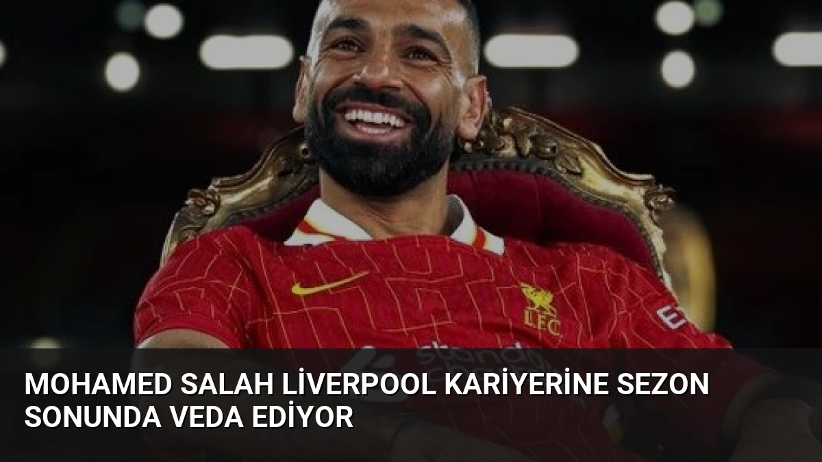 Mohamed Salah Liverpool Kariyerine Sezon Sonunda Veda Ediyor