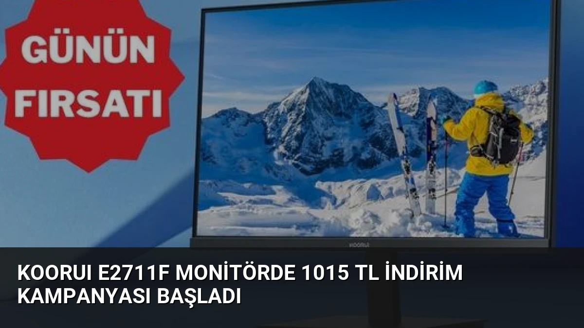 KOORUI E2711F Monitörde 1015 TL İndirim Kampanyası Başladı