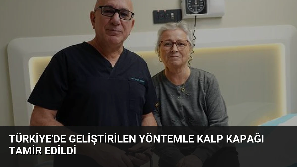 Türkiye’de Geliştirilen Yöntemle Kalp Kapağı Tamir Edildi