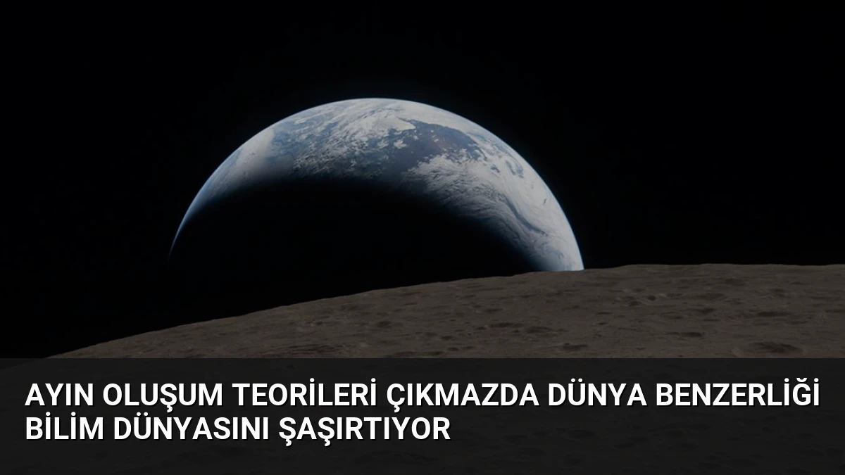 Ayın Oluşum Teorileri Çıkmazda Dünya Benzerliği Bilim Dünyasını Şaşırtıyor