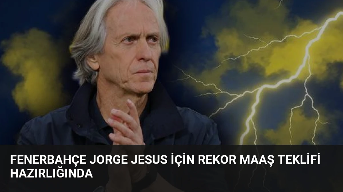 Fenerbahçe Jorge Jesus İçin Rekor Maaş Teklifi Hazırlığında