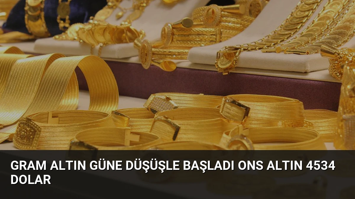 Gram Altın Güne Düşüşle Başladı Ons Altın 4534 Dolar
