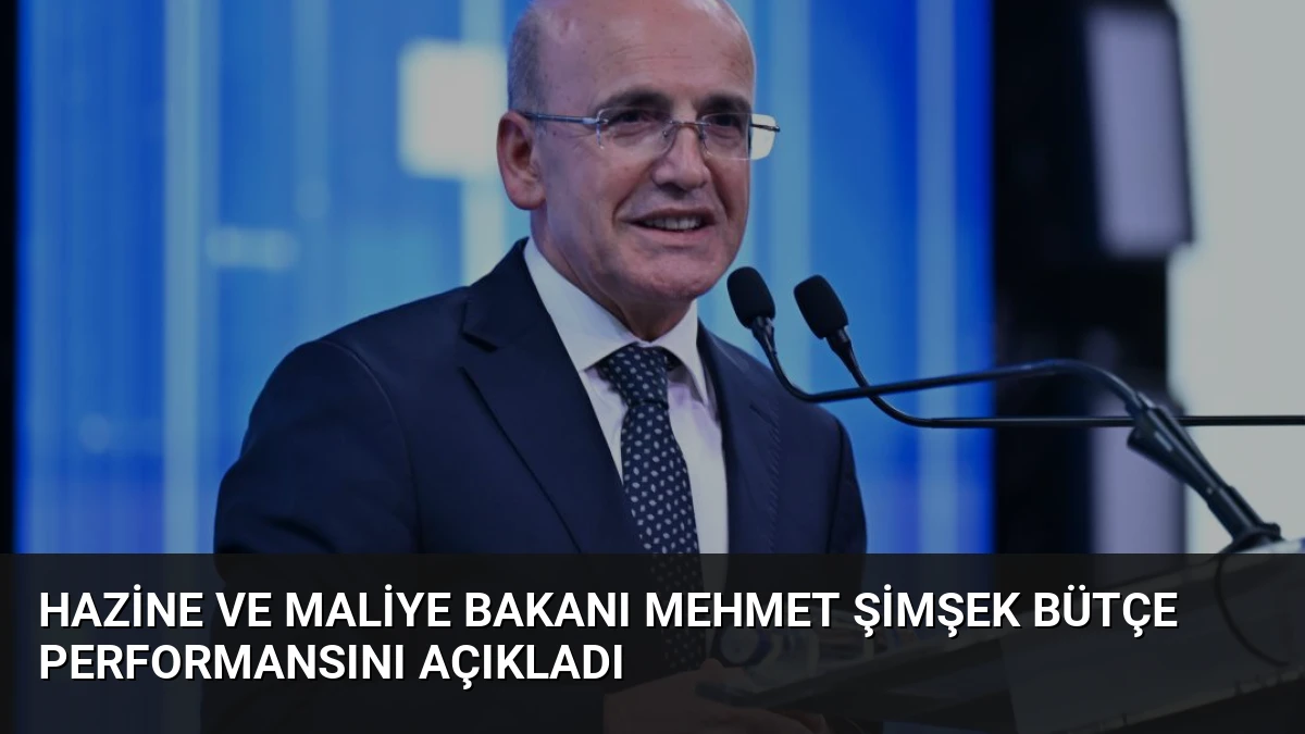 Hazine ve Maliye Bakanı Mehmet Şimşek Bütçe Performansını Açıkladı