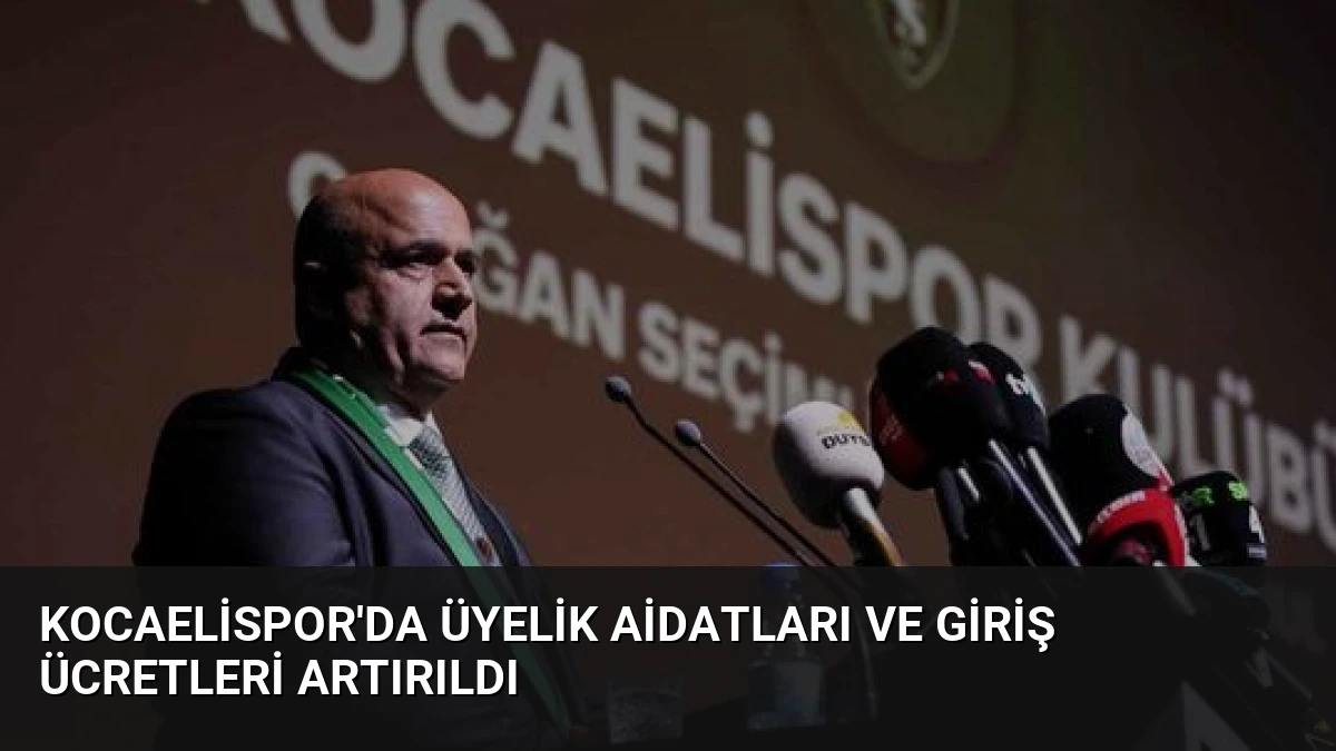 Kocaelispor’da Üyelik Aidatları ve Giriş Ücretleri Artırıldı