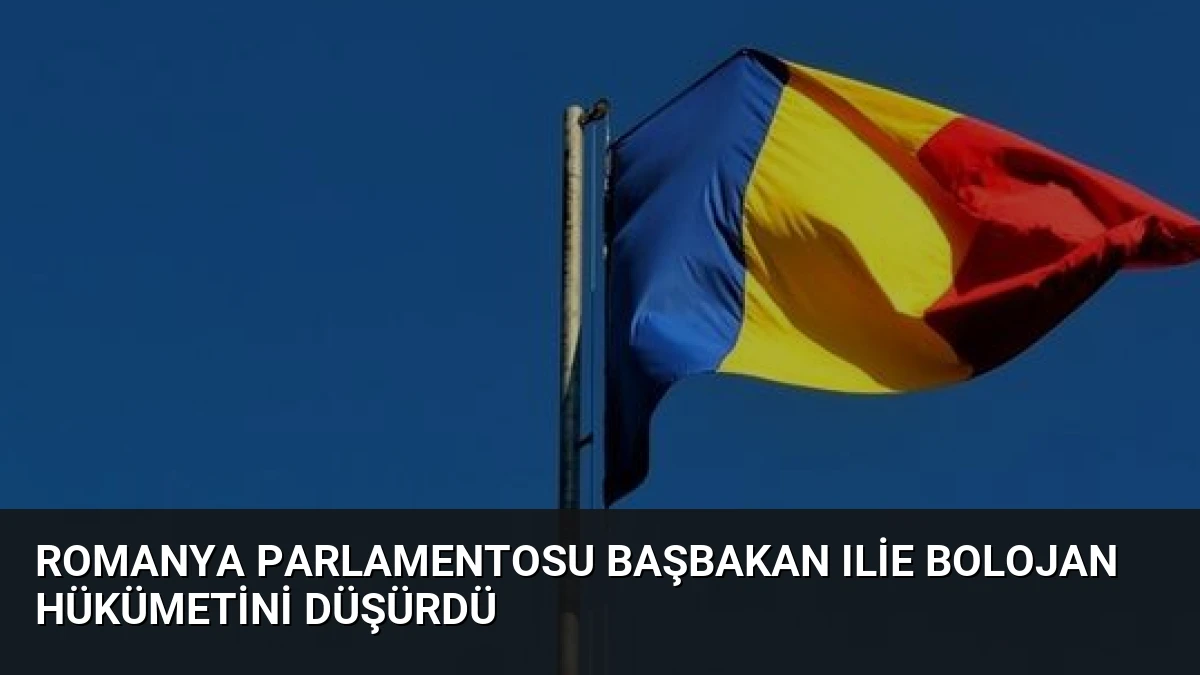 Romanya Parlamentosu Başbakan Ilie Bolojan Hükümetini Düşürdü
