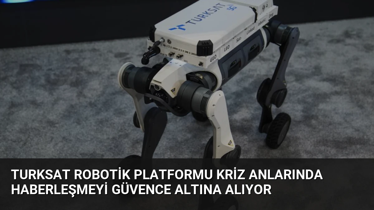 Turksat Robotik Platformu Kriz Anlarında Haberleşmeyi Güvence Altına Alıyor