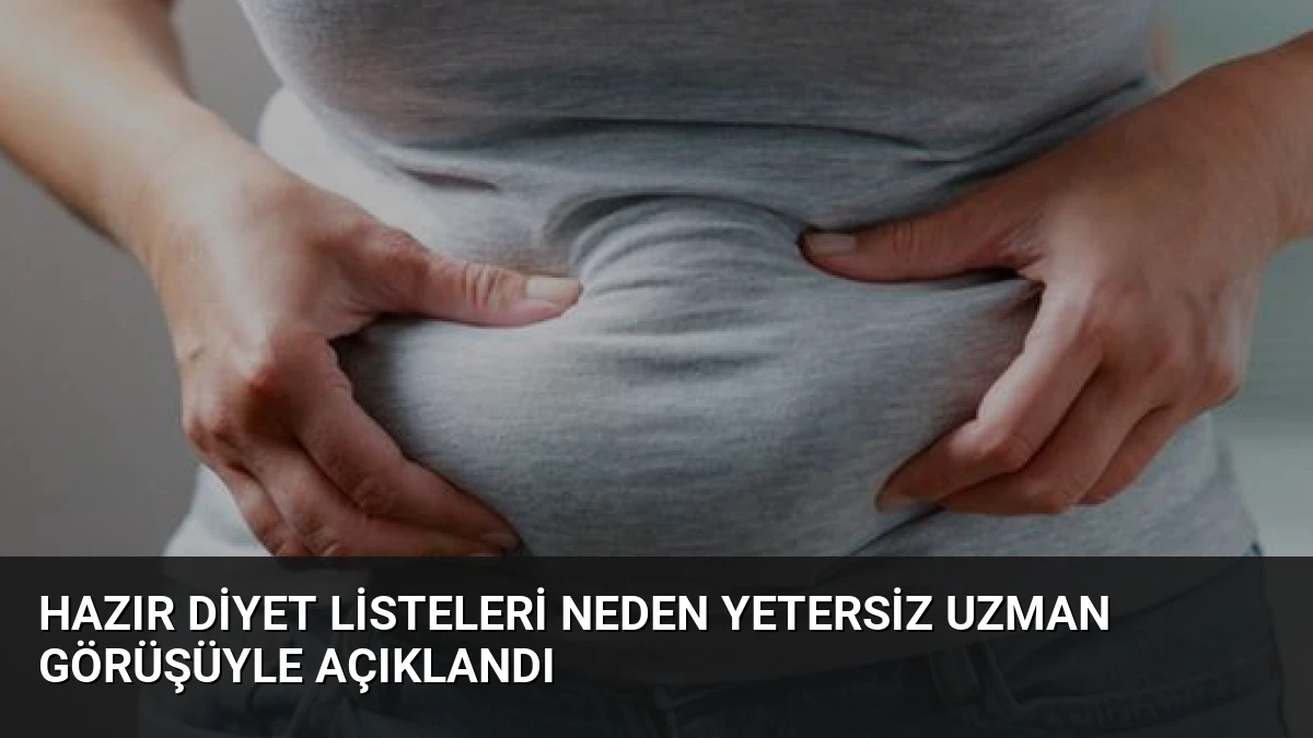 Hazır Diyet Listeleri Neden Yetersiz Uzman Görüşüyle Açıklandı