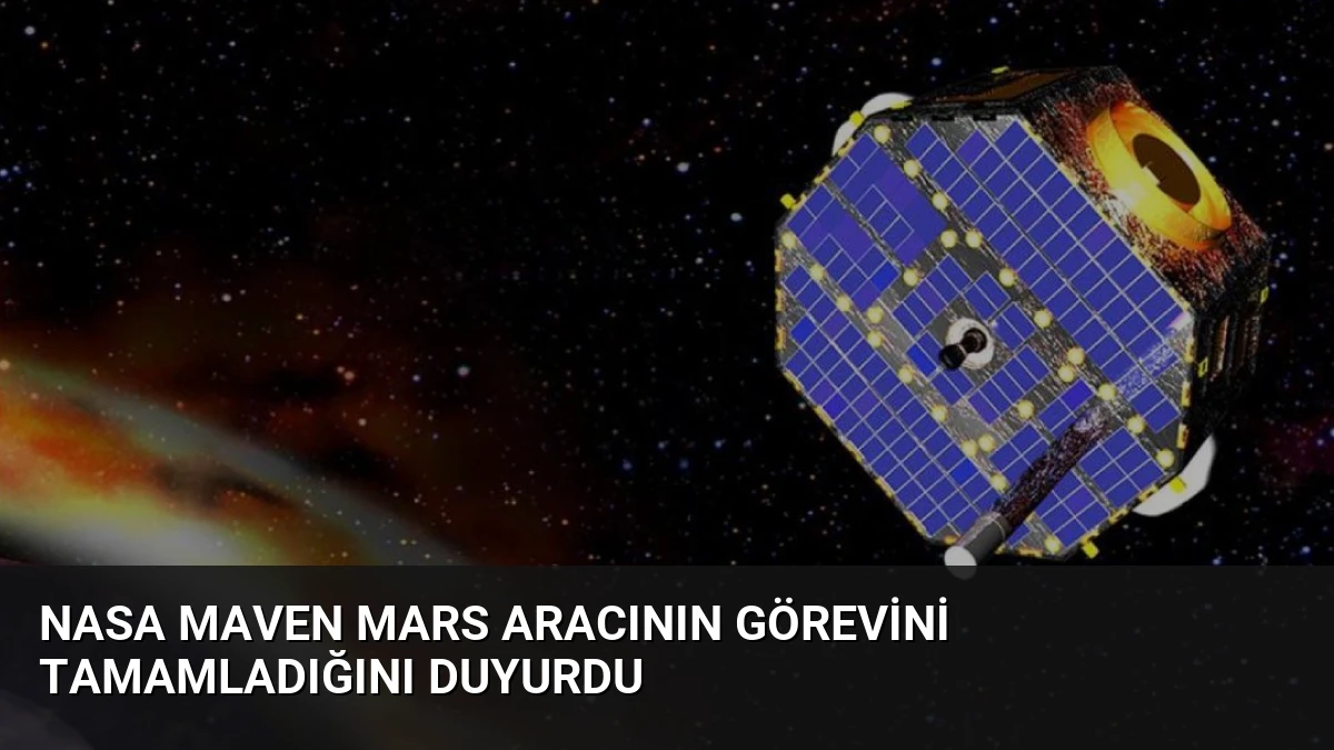NASA MAVEN Mars Aracının Görevini Tamamladığını Duyurdu