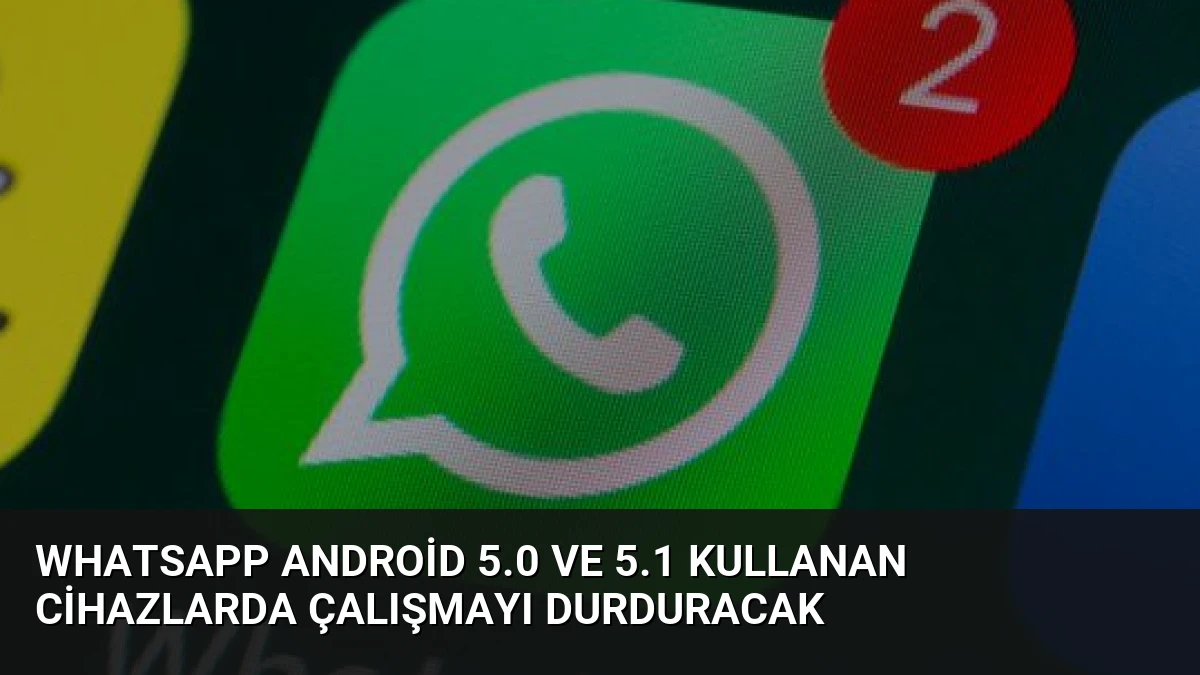 WhatsApp Android 5.0 ve 5.1 Kullanan Cihazlarda Çalışmayı Durduracak