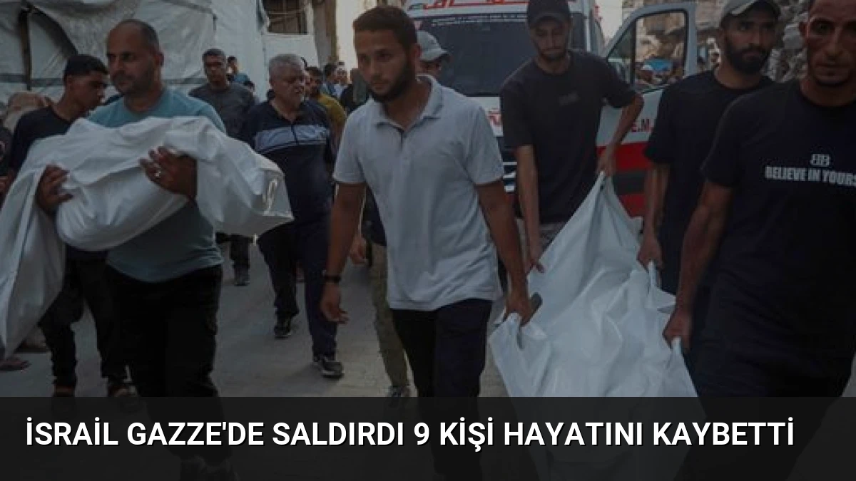 İsrail Gazze’de Saldırdı 9 Kişi Hayatını Kaybetti